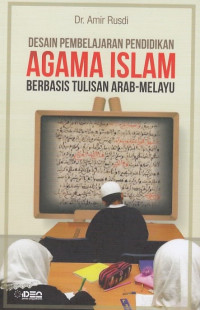 Desain Pembelajaran Pendidikan Agama Islam Berbasis Tulisan Arab-Melayu