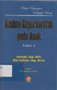 Asuhan Keperawatan pada Anak : Buku Pegangan Praktik Klinik