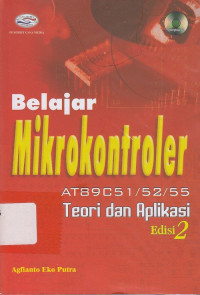Belajar Mikrokontroler: AT89c51/52/55 Teori Dan Aplikasi