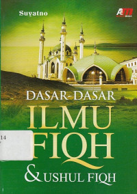 Dasar-dasar Ilmu Fiqih dan Ushul Fiqih