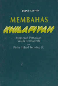 Membahas Khilafiyah: Memecah Persatuan Wajib Bermadzab dan Pintu Ijtihad Tertutup (?)