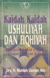 Kaidah kaidah ushuliyah dan fiqhiyah: pedoman dasar dalam istinbath hukum islam.