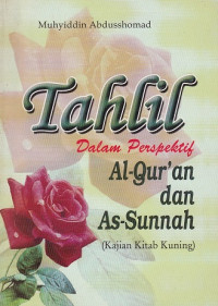 Tahlil dalam Perspektif Al-Qur,an dan As-Sunnah: Kajian Kitab Kuning