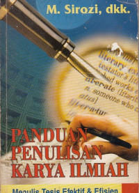 Panduan Penulisan Karya Ilmiah: Menulis Efektif dan Efisien