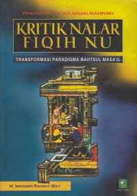 Kritik Nalar fiqih NU: Transformasi Paradigma Bahtsul Masa'il