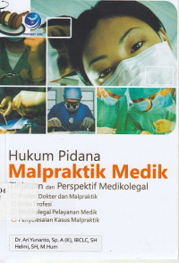 Hukum Pidana Malpraktik Medik : Perspektif Medikolegal