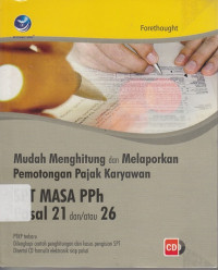 Mudah Menghitung dan Melaporkan Pemotongan Pajak Karyawan SPT MASA PPh Pasal 21 dan/atau 26