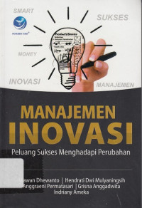 Manajemen Inovasi : Peluang Sukses Menghadapi Perubahan