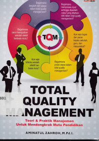 Total Quality Management : Teori dan Praktik Manajemen untuk Mendongkrak Mutu Pendidikan
