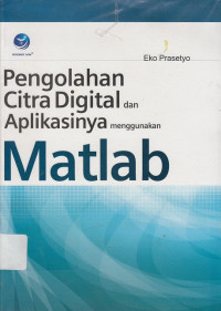 Pengolahan Citra Digital Dan Aplikasinya Menggunakan Matlab