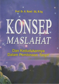 Konsep maslahat dan kedudukanya dalam pembinaan tasyri'