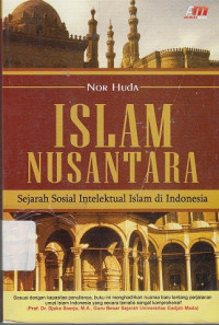 Islam nusantara: sejarah sosial intelektual islam di indonesia.--