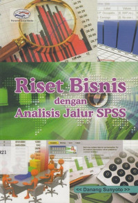 Riset Bisnis :dengan Analisis Jalur SPSS