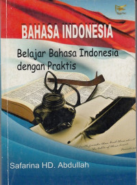 Bahasa indonesia: belajar bahasa indonesia dengan praktis.--