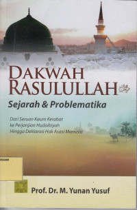 Dakwah Rasulullah: Sejarah Dan Problematika
