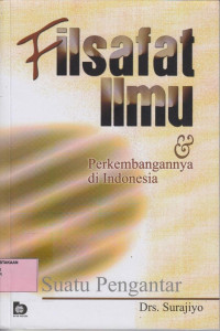 Filsafat Ilmu dan Perkembangannya di Indonesia: Suatu Pengantar