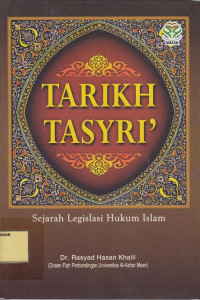 Tarikh Tasyri': Sejarah Legislasi Hukum Islam.--