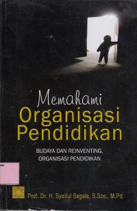 Memahami Organisasi Pendidikan: Budaya dan Reinventing, Organisasi Pendidikan