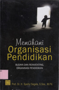 Memahami pendidikan : budaya dan reinventing organisasi pendidikan/