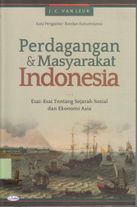 Perdagangan dan Masyarakat Indonesia Esai-esai tentang Sejarah dan Ekonomi Asia