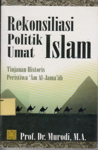 Rekonsiliasi Politik Umat Islam: Tinjuan Historis Peristiwa 'Am Al-Jama'ah