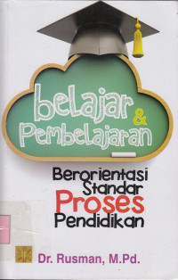 Belajar dan Pembelajaran Berorientasi Standar Proses Pendidikan