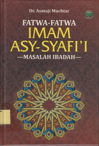 Fatwa-fatwa Imam Asy-Syafi'i : Masalah Ibadah
