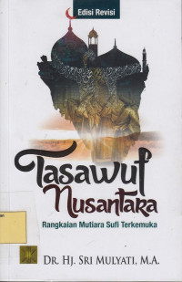 Tasawuf Nusantara: Rangkaian Mutiara Sufi Terkemuka