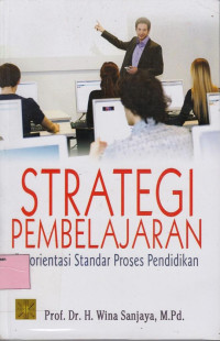 Strategi Pembelajaran: Berorientasi Standar Proses Pendidikan