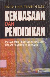 Kekuasaan dan pendidikan: manajemen pendidikan nasional dalam pusaran kekuasaan