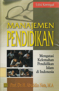 Manajemen Pendidikan : Mengatasi Kelemahan Pendidikan Islam di Indonesia