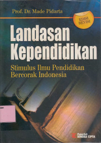 Landasan kependidikan: stimulasi ilmu pendidikan bercorak Indonesia
