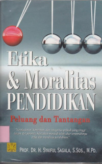 Etika dan Moralitas Pendidikan: Peluang dan Tantangan