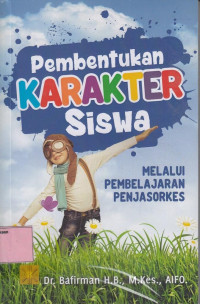 Pembentukan Karakter Siswa melalui Pembelajaran Penjasorkes