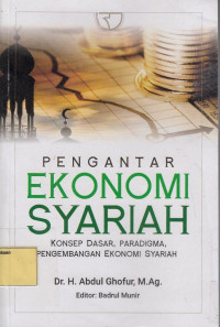 Pengantar Ekonomi Syariah: Konsep Dasar, Paradigma, Pengembangan Ekonomi Syariah