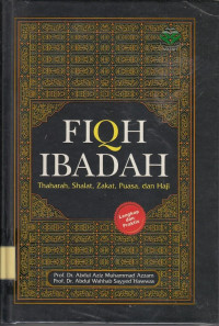 Fiqh Ibadah: Thaharah, Shalat, Zakat, Puasa dan Haji