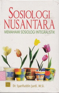 Sosiologi Nusantara: Memahami Sosiologi Integralitik