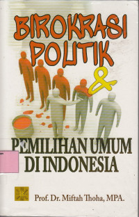 Birokrasi Politik & Pemilihan Umum di Indonesia