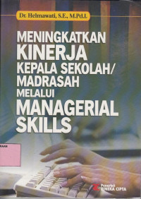 Meningkatkan Kinerja Kepala Sekolah/Madrasah Melalui Managerial Skills