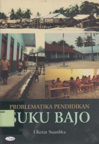 Problematika pendidikan Suku Bajo