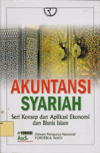 Akuntansi Syariah: Seri Konsep dan Aplikasi Ekonomi dan Bisnis Islam