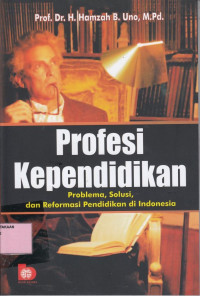 Profesi Kependidikan: Problema, Solusi dan Reformasi Pendidikan di Indonesia