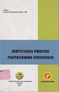 Sertifikasi Profesi Pustakawan Indonesia: Prosiding Rapat Kerja Pusat XVII dan Seminar Ilmiah Ikatan Pustakawan Indonesia, Manado, Sulawesi Utara,11-13 Oktober 2011