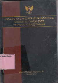 Undang-undang Republik Indonesia nomor 43 Tahun 2007 tentang perpustakaan.
