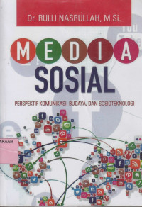 Media Sosial: Perspektif Komunikasi, Budaya dan Sosioteknologi