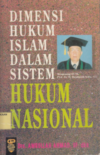 Dimensi hukum Islam dalam sistem hukum Nasional