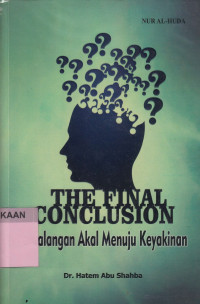 The Final Conclusion: Petualangan Akal Menuju Keyakinan