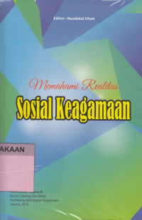 Memahami Realitas Sosial Keagamaan