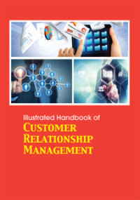 Illustrated Handbook of Customer Relationship Management.--