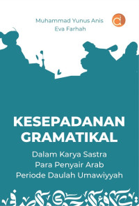 Kesepadanan Gramatikal : Dalam Karya Sastra Para Penyair Arab Periode Daulah Umawiyyah